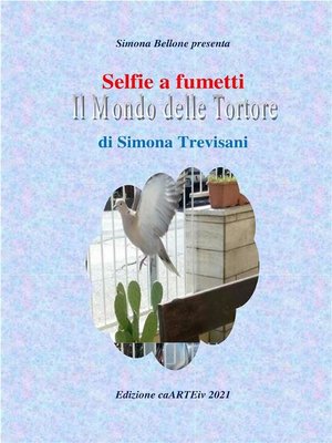 cover image of Selfie a fumetti. Il mondo delle tortore di Simona Trevisani.